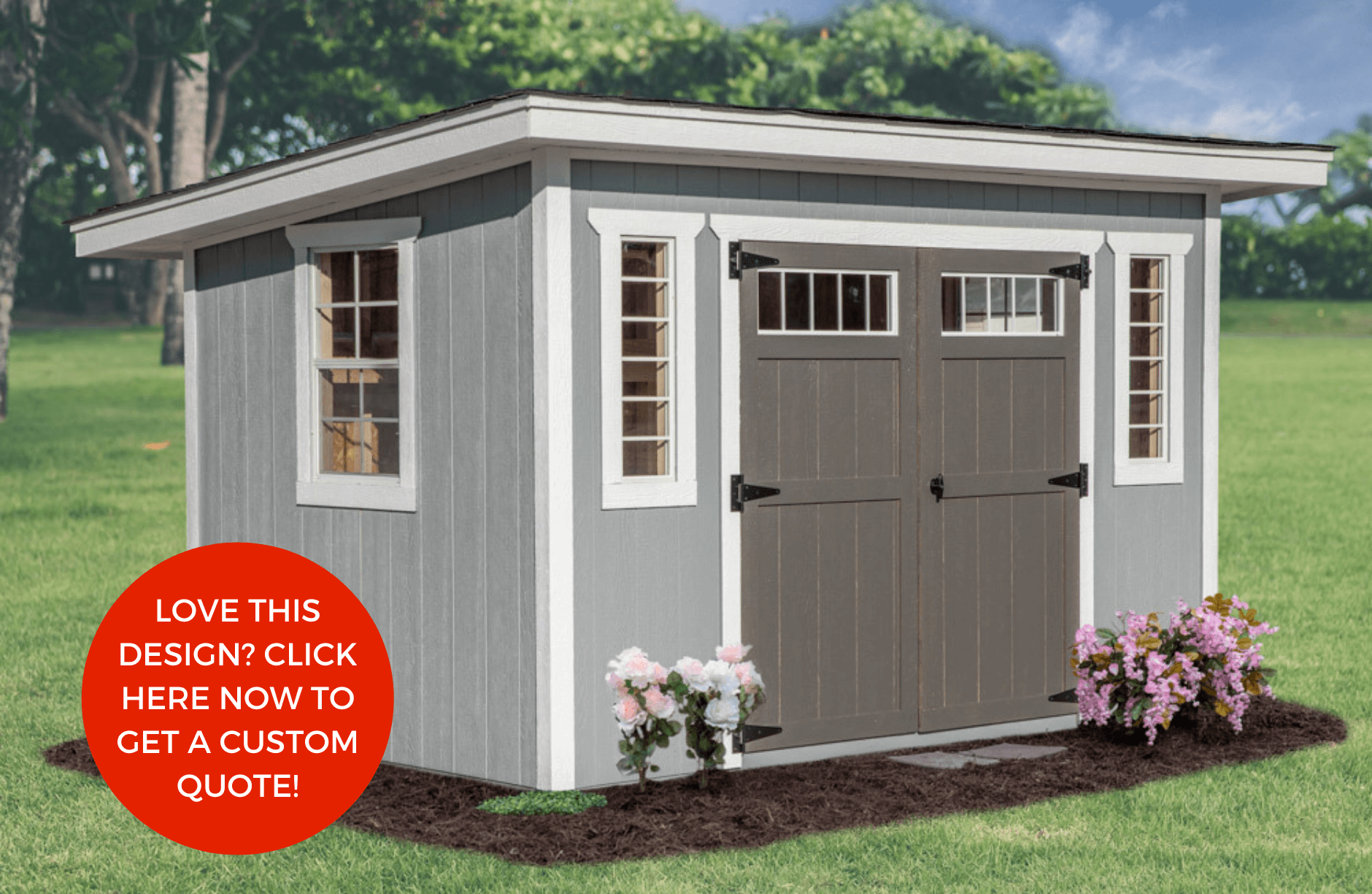 - A garden shed with the words love the design - click to get a quote. Find sheds on sale at a shed store near me or sheds sale near me.